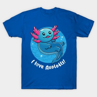 I love axolotls (on dark colors) T-Shirt